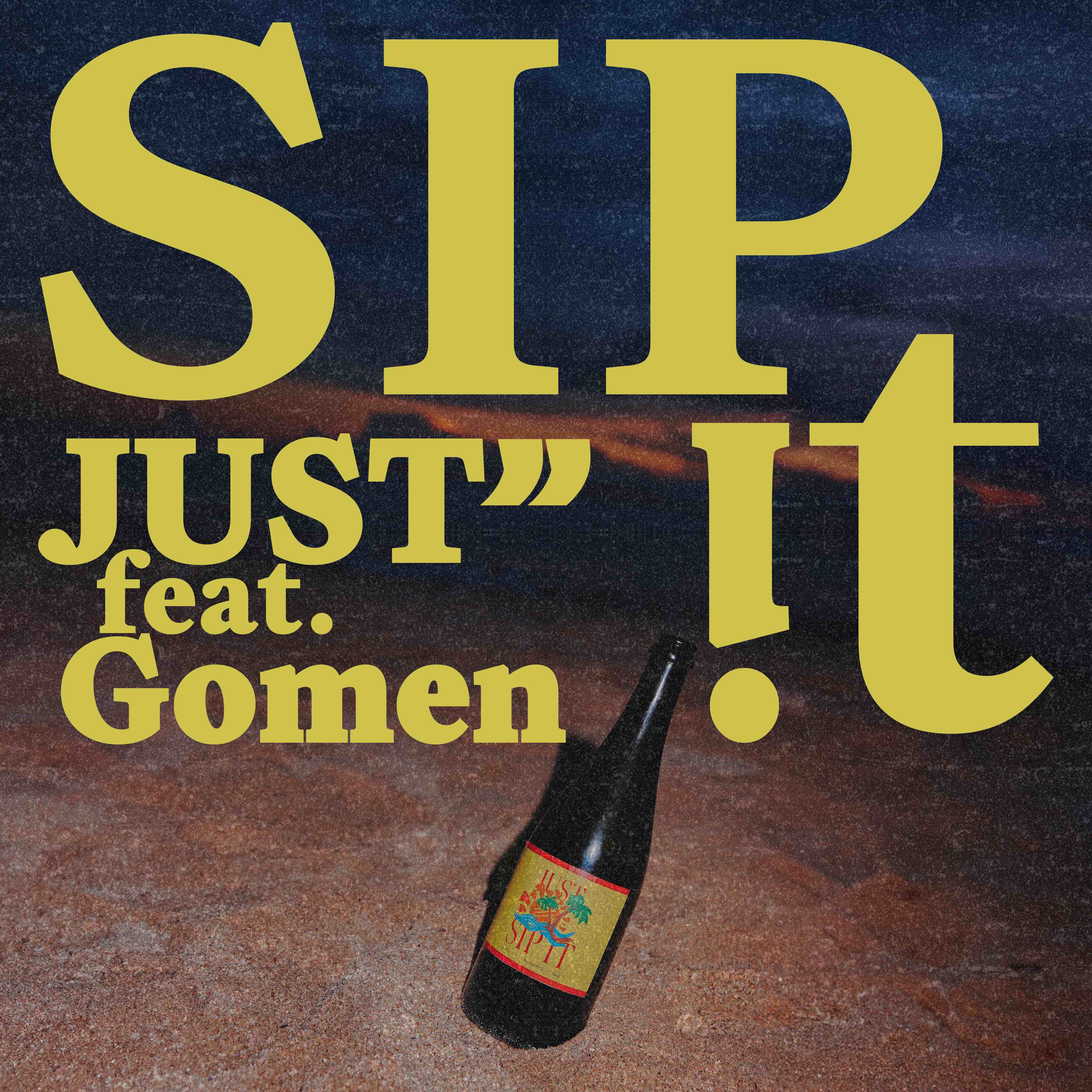 Sip it feat Gomem.